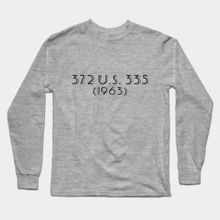 Gideon v. Wainwright Long Sleeve T-Shirt